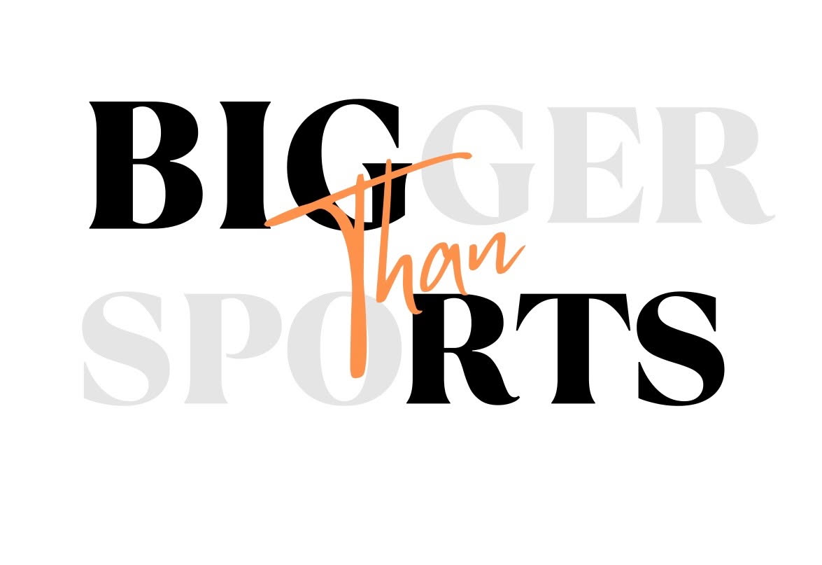 It's Bigger Than Sports motto artwork